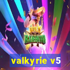 valkyrie v5